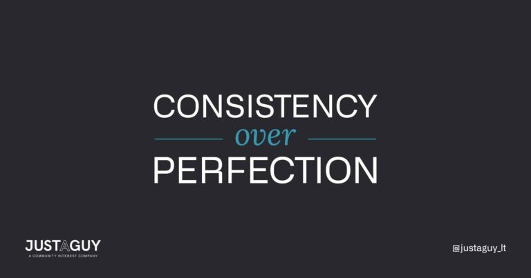 Consistency over perfection